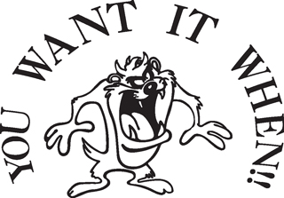 Taz decal-You want it when 